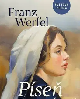 Svetová beletria Píseň o Bernadettě, 9. vydání - Franz Werfel,Jitka Fučíková