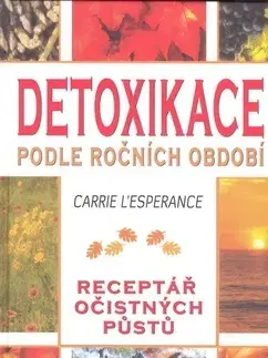 Zdravie, životný štýl - ostatné Detoxikace podle ročních období - Carrie L´Esperance