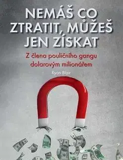 Biografie - ostatné Nemáš co ztratit, můžeš jen získat - Ryan Blair