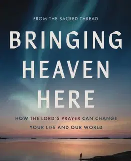 Náboženstvo Bringing Heaven Here - Brad Gray,Brad Nelson