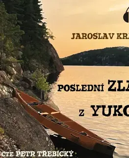 Cestopisy Milovať a ctiť OZ Poslední zlato z Yukonu