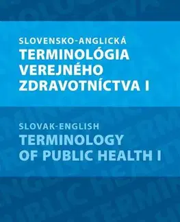 Medicína - ostatné Slovensko-anglická terminológia verejného zdravotníctva I - Kolektív autorov