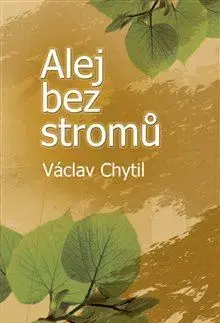 Česká beletria Alej bez stromů - Václav Chytil