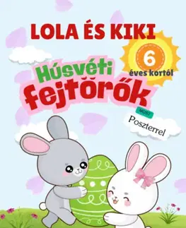 Pre deti a mládež - ostatné Lola és Kiki - Húsvéti fejtörők 6 éves kortól