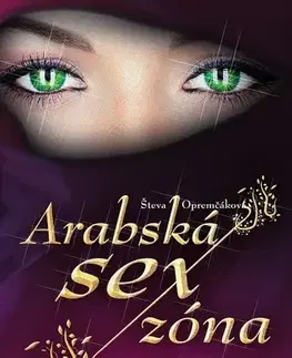 Romantická beletria Arabská sexzóna - Števa Opremčáková