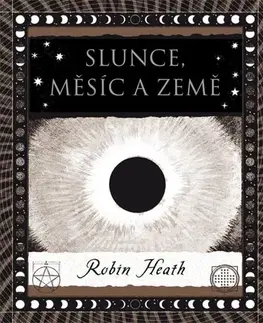 Astrológia, horoskopy, snáre Slunce, Měsíc a Země - Robin Heath