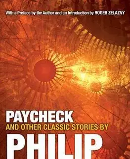 Cudzojazyčná literatúra Paycheck and Other Classic Stories by Philip K. Dick - Philip K. Dick