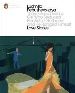 Cudzojazyčná literatúra There Once Lived a Girl Who Seduced Her Sister's Husband, And He Hanged Himself: Love Stories - Ludmilla Petrushevskaya