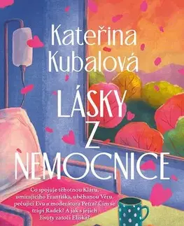 Česká beletria Lásky z nemocnice - Kateřina Kubalová