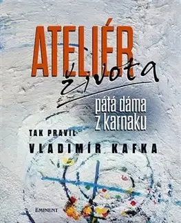 Biografie - ostatné Ateliér života - pátá dáma z karnaku - Irena Nováková Kafková