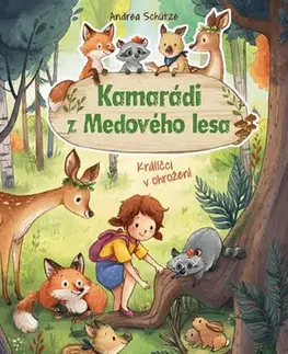 Rozprávky Kamarádi z Medového lesa - Králíčci v ohrožení - Andrea Schütze