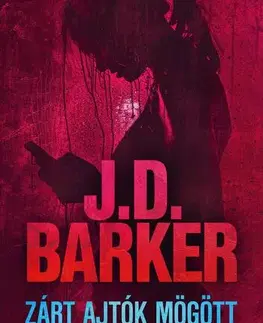 Detektívky, trilery, horory Zárt ajtók mögött - J. D. Barker