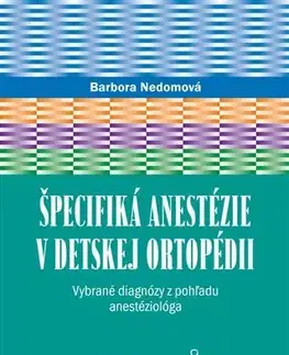 Medicína - ostatné Špecifiká anestézie v detskej ortopédii - Barbora Nedomová