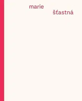 Česká poézia Štěstí jistě přijde - Marie Šťastná
