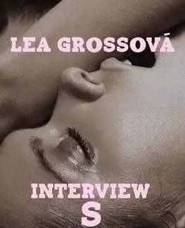 Romantická beletria Interview s nymfomankou - Lea Grossová