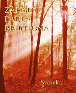 Ezoterika - ostatné Zápisky Paula Bruntona - Svazek 1: Perspektivy - Paul Brunton