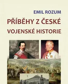 História Příběhy z české vojenské historie - Emil Rozum