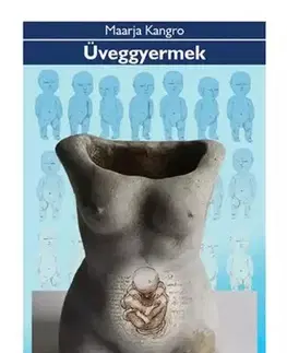 Svetová beletria Üveggyermek - Maarja Kangro