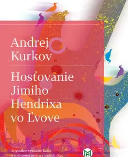 Svetová beletria Hosťovanie Jimiho Hendrixa vo Ľvove - Andrej Kurkov,Ján Štrasser