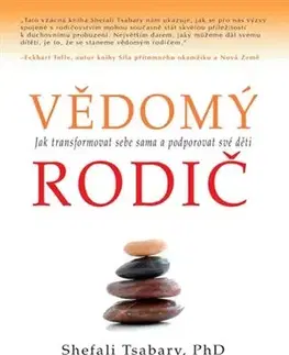 Výchova, cvičenie a hry s deťmi Vědomý rodič - Shefali Tsabaryová