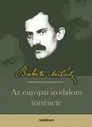 Svetová beletria Az európai irodalom története - Mihály Babits