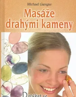 Alternatívna medicína - ostatné Masáže drahými kameny - Michael Gienger