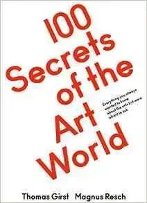 Umenie - ostatné 100 secrets of the Art World - Kolektív autorov
