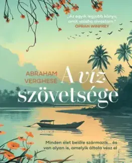 Svetová beletria A víz szövetsége - Abraham Verghese