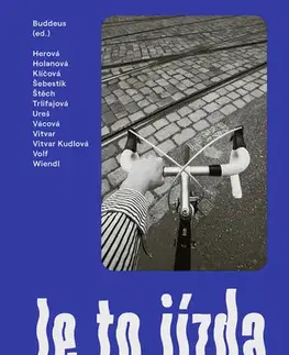 Beletria - ostatné Je to jízda: O svobodě na kole ve městě i krajině - Ondřej Buddeus