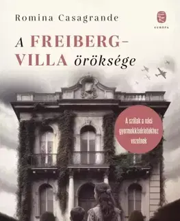 Historické romány A Freiberg-villa öröksége - Romina Casagrande