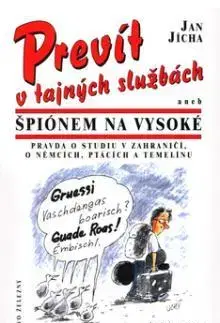 Humor a satira Prevít v tajných službách. aneb... - Jan Jícha,Lubomír Tichý,Anna Staňková