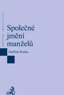 Zákony, zbierky zákonov Společné jmění manželů - Jindřich Psutka