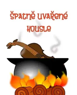 Humor a satira Špatně uvařené housle - Robert Brinda