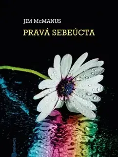 Duchovný rozvoj Pravá sebeúcta - Jim McManus