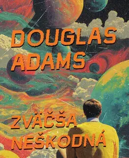 Sci-fi a fantasy Zväčša neškodná - Douglas Adams