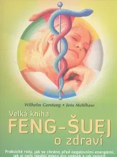 Feng šuej Velká kniha feng-šuej o zdraví - Wilhelm Gerstung