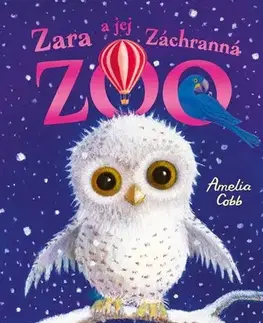Dobrodružstvo, napätie, western Zara a jej Záchranná zoo 10: Unavené sovíča - Amelia Cobb,Sophy Williamsová,Viktória Floreková