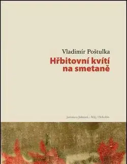 Česká beletria Hřbitovní kvítí na smetaně - Vladimír Poštulka