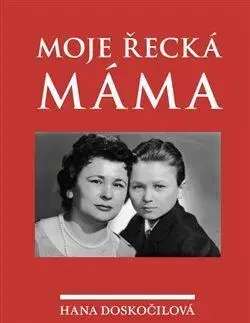 Česká beletria Moje řecká máma - Hana Doskočilová