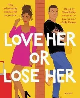 Romantická beletria Love Her or Lose Her - Tessa Bailey