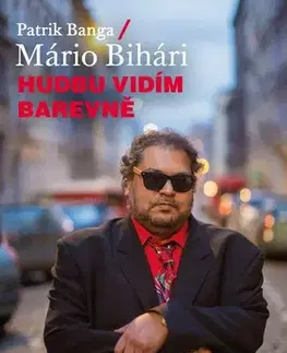 Fejtóny, rozhovory, reportáže Hudbu vidím barevně - Mário Bihári,Patrik Banga