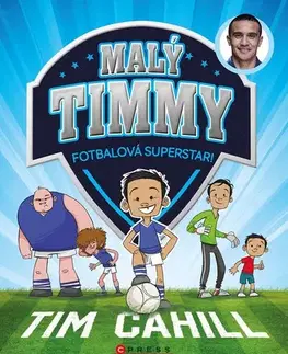 Dobrodružstvo, napätie, western Malý Timmy – Fotbalová superstar - Tim Cahill,Jan Dvořák