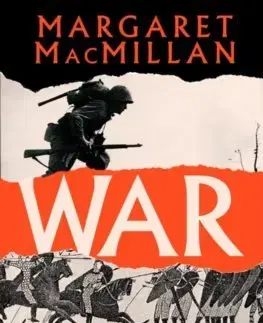 Cudzojazyčná literatúra War: How Conflict Shaped Us - Margareth Macmillanová