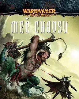 Sci-fi a fantasy Warhammer - The Old World: Meč Chaosu - Dan Abnett,Mike Lee