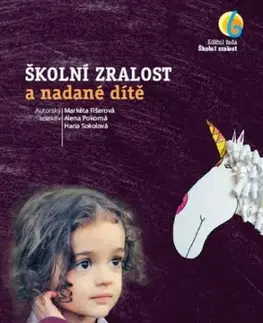 Pedagogika, vzdelávanie, vyučovanie Školní zralost a nadané dítě - Kolektív autorov