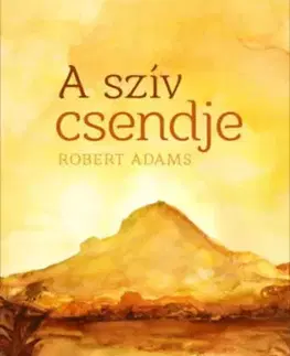Ezoterika - ostatné A szív csendje - Robert