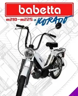 Auto, moto Babetta M210–M225 a Korado - Zdeno Metzker st.