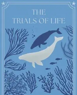 Biológia, fauna a flóra The Trials of Life - David Attenborough