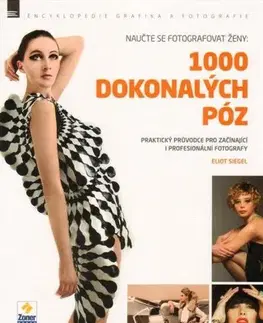 Foto, video, audio, mobil, hry 1000 dokonalých póz - Eliot Siegel