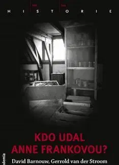 Biografie - ostatné Kdo udal Anne Frankovou? - Gerrold Van der Stroom,David Barnouw